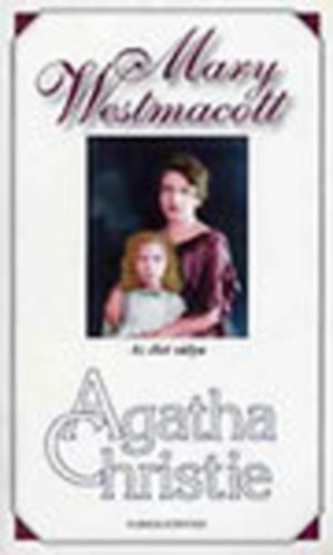 Mary Westmacott (Christie, Agatha) - Az let slya