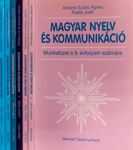 Antaln Szab gnes-Ratz judit - Magyar nyelv s kommunikci Munkafzet 9. + 10. vfolyam szmra + Tanknyv a 9-10. + 11-12. vfolyam szmra + Munkafzet 11. + 12. vfolyam szmra