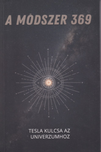 A módszer 369 - Tesla kulcsa az univerzumhoz