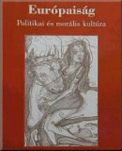 Karik Sndor (szerk.) - Eurpaisg (politikai s morlis kultra)