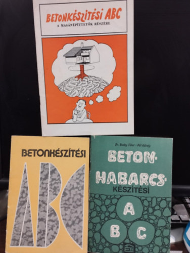 K�roly P�l, Dr. Buday Tibor - P�l K�roly - Betonk�sz�t�si csomag: Betonk�sz�t�si ABC, Betonk�sz�t�si abc a mag�n�p�tett�k sz�m�ra, Betonhabarcs k�sz�t�si abc