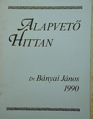 Bányai János - Alapvető hittan