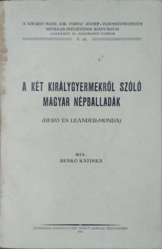 Benk Katalin Piroska - A kt kirlygyermekrl szl magyar npballadk (Hero s Leander-monda)