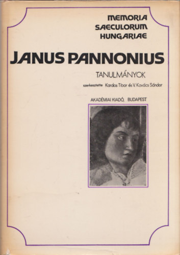 Kardos Tibor (szerk.); V. Kov�cs S�ndor (szerk.) - Janus Pannonius tanulm�nyok