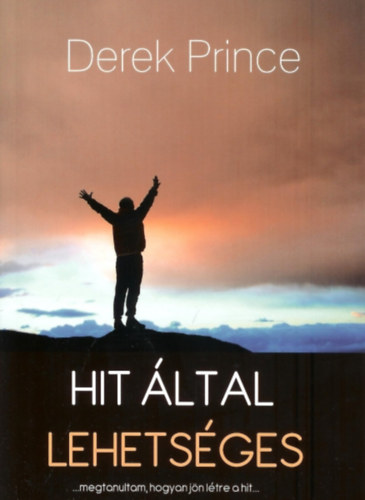 Derek Prince - Hit ltal lehetsges