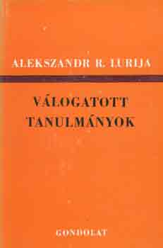 Alekszandr R. Lurija - Vlogatott tanulmnyok (Lurija)