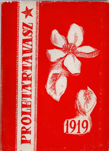 Bognár Lajos, Bodor Jenő - Proletártavasz 1919 ( Tanulmánykötet Bács-Kiskun megye forradalmi múltjáról )