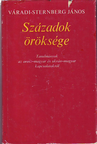 Váradi-Sternberg János - Századok öröksége