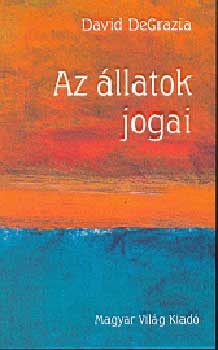 David Degrazia - Az llatok jogai
