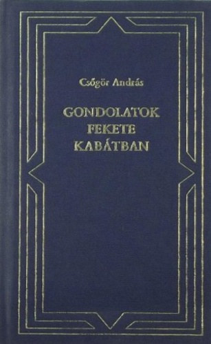Csőgör András - Gondolatok fekete kabátban - Új és régebbi versek