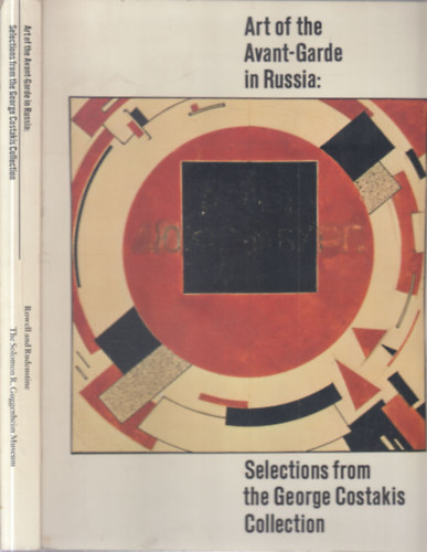 Margit Rowell, Angelica Zander Rudenstine - Art of the Avant-Garde in Russia: Selections from the George Costakis Collection