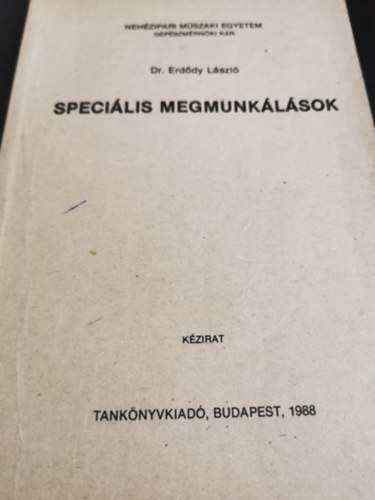 Dr. Erddy Lszl - Specilis megmunklsok kzirat