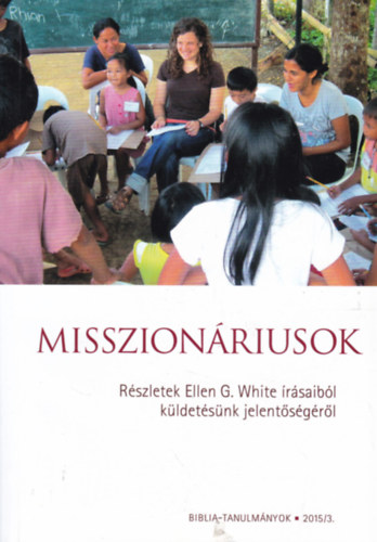 Misszionriusok - Rszletek Ellen G. White rsaibl