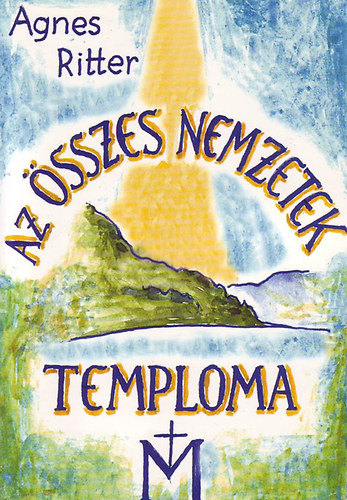 Agnes Ritter - Az �sszes nemzetek temploma