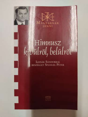 Lezs�k S�ndor - Spangel P�ter - Himnusz k�v�lr�l, bel�lr�l - dedik�lt - LEZS�K S�NDORRAL BESZ�LGET SPANGEL P�TER