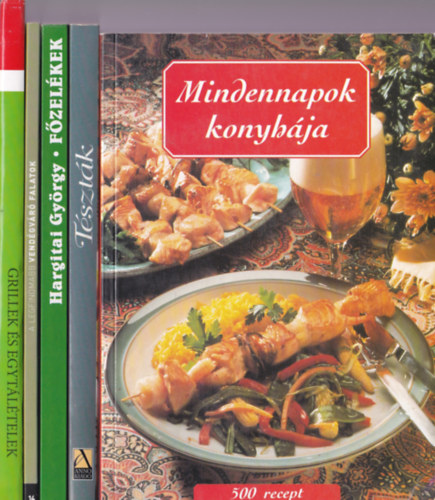 Szakcsknyvek: Mindennapok konyhja(500)recept + Tsztk + Fzelkek, kretek, mrtsok +A legfinomabb vendgvr falatkk + Magyar telek(Grillek s egytltelek)