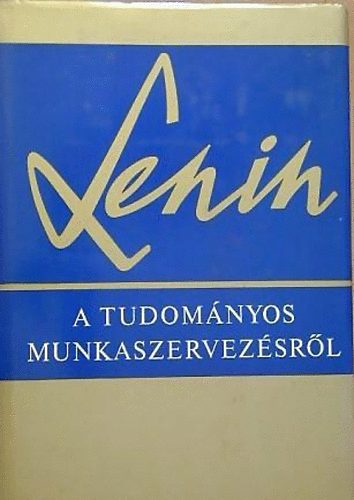 Vlagyimir Iljics Lenin - A tudom�nyos munkaszervez�sr�l