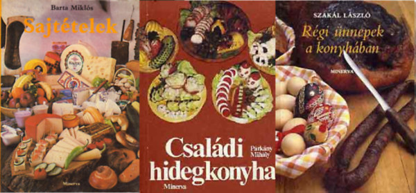 Barta Mikls, Prkny Mihly, Szakl Lszl - Sajttelek +  Csaldi hidegkonyha + Rgi nnepek a konyhban ( 3 ktet )