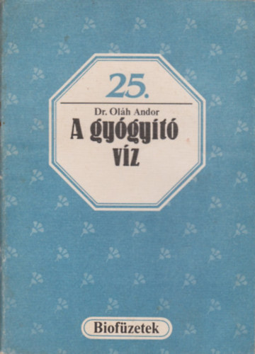 Olh Andor dr. - A gygyt vz (Biofzetek 25.)