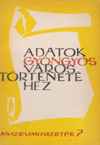 Gy�ngy�s - Adatok Gy�ngy�s v�ros t�rt�net�hez
