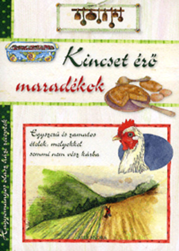 Kincset r maradkok - Hagyomnyos olasz hzi receptek