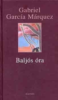 Gabriel Garc�a M�rquez - Balj�s �ra