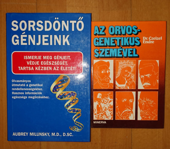 Aubrey Milunsky, Dr. Czeizel Endre - 2 k�nyv a genetik�r�l: Sorsd�nt� g�njeink, Az orvosgenetikus szem�vel
