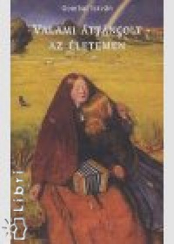 Gombai Istv�n - Valami �tt�ncolt az �letemen