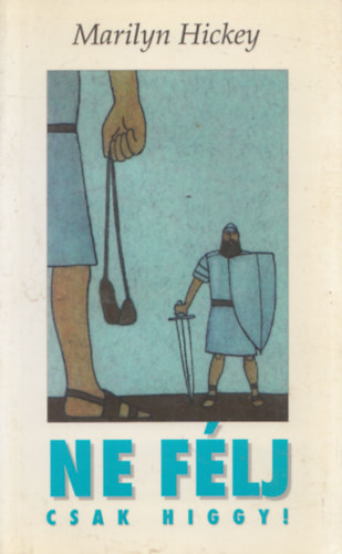 Marilyn Hickey - Ne f�lj, csak higgy!