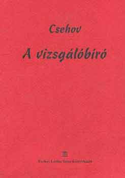 Anton Pavlovics Csehov - A vizsglbr