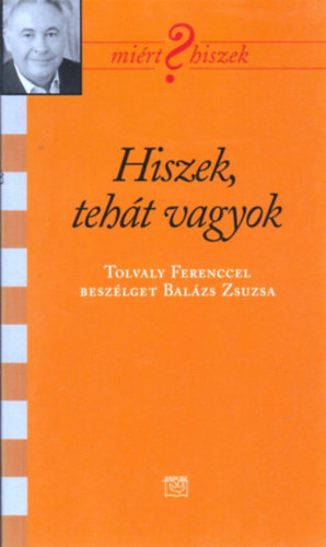 Hiszek, teh�t vagyok