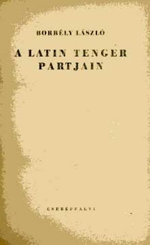 Borbély László - A latin tenger partjain
