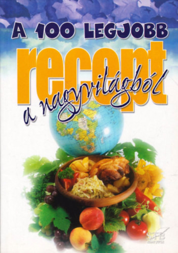 Tor Elza - A 100 legjobb recept a nagyvilgbl