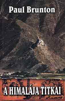 Paul Brunton - A Himal�ja titkai