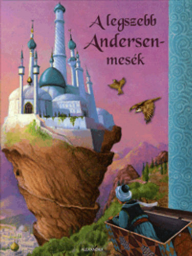 Hans Christian Andresen - A legszebb Andersen-mesék