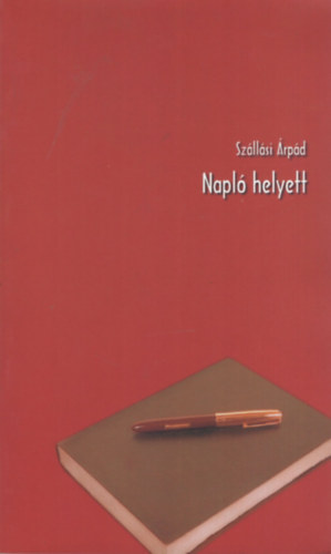 Szállási Árpád - Napló helyett