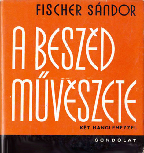 Fischer Sndor - A beszd mvszete