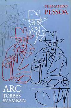 Fernando Pessoa - Arc többes számban