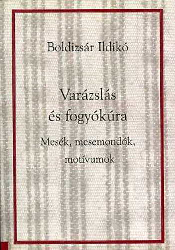 Boldizsr Ildik - Varzsls s fogykra