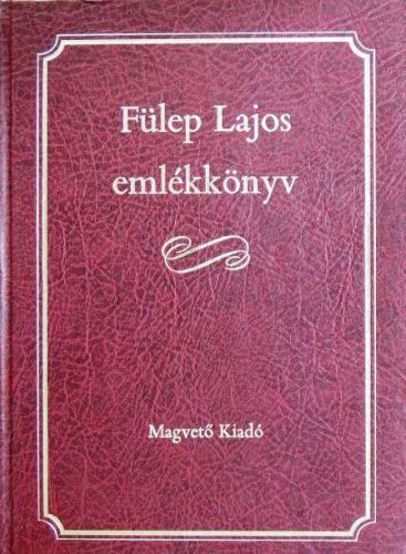 T�m�r �rp�d (szerk.) - F�lep Lajos eml�kk�nyv