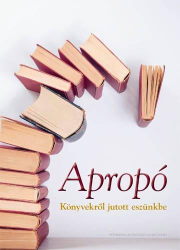 Ppay Gyrgy (szerk.) - Aprop - Knyvekrl jutott esznkbe