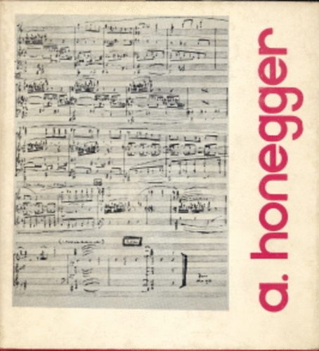 Arthur Honegger - Zenrl, zenszekrl, zeneletrl