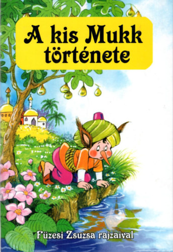 A kis Mukk története Füzesi Zsuzsa rajzaival