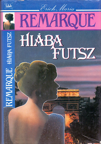 Erich Maria Remarque, Ford�t� Nemes L�szl� - Hi�ba futsz