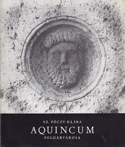 Sz. P�czy Kl�ra - Aquincum polg�rv�rosa