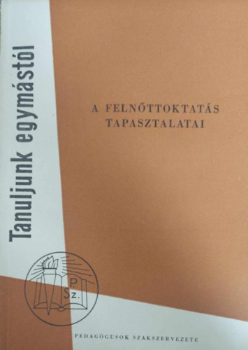 Mezei Bla (szerk.) - Tanuljunk egymstl: A felnttoktats tapasztalatai