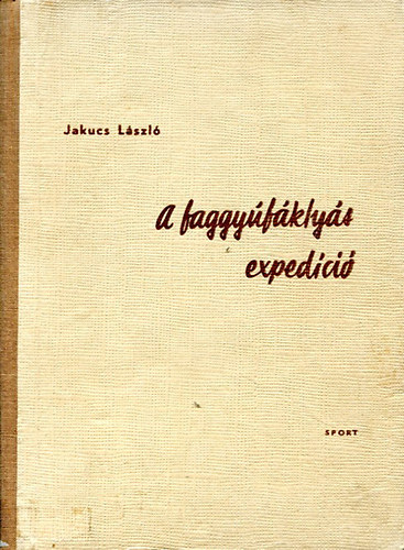 Jakucs László - A faggyúfáklyás expedíció 69 fotóval