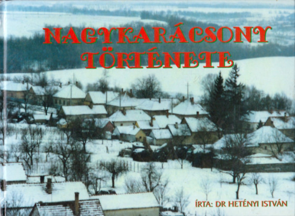 Dr. Het�nyi Istv�n - Nagykar�csony t�rt�nete