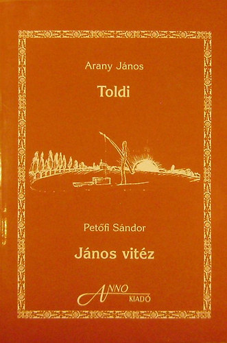 Arany János - Petőfi Sándor - Toldi - János vitéz