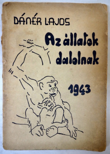 Dánér Lajos - Az állatok dalolnak 1946